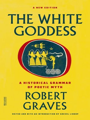 cover image of The White Goddess: a Historical Grammar of Poetic Myth